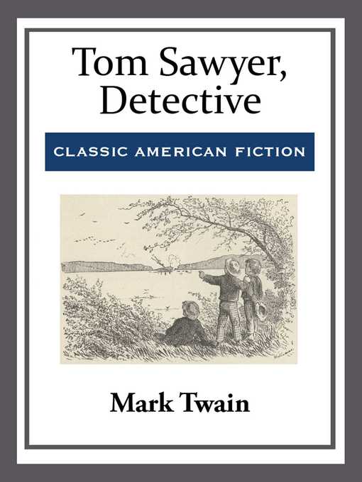 Title details for Tom Sawyer, Detective by Mark Twain - Available